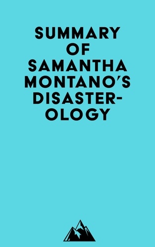  Everest Media - Summary of Samantha Montano's Disasterology.