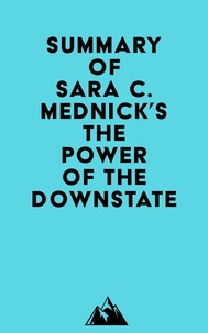  Everest Media - Summary of Sara C. Mednick's The Power of the Downstate.