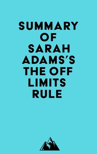  Everest Media - Summary of Sarah Adams's The Off Limits Rule.