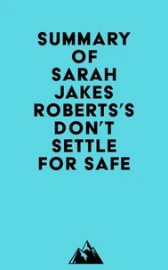 Summary of Sarah Jakes Roberts's Don't Settle for Safe