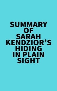  Everest Media - Summary of Sarah Kendzior's Hiding in Plain Sight.