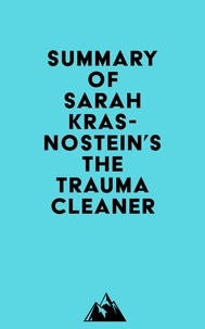  Everest Media - Summary of Sarah Krasnostein's The Trauma Cleaner.