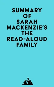 Summary of Sarah Mackenzie's The Read-Aloud Family