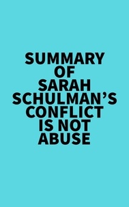  Everest Media - Summary of Sarah Schulman's Conflict Is Not Abuse.