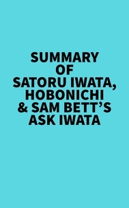  Everest Media - Summary of Satoru Iwata, Hobonichi &amp; Sam Bett's Ask Iwata.