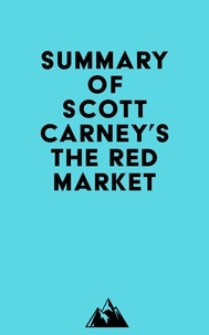  Everest Media - Summary of Scott Carney's The Red Market.