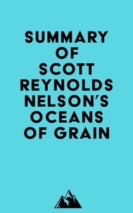  Everest Media - Summary of Scott Reynolds Nelson's Oceans of Grain.