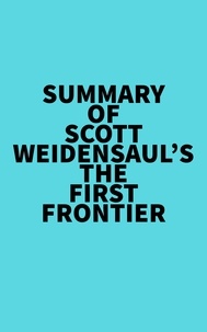  Everest Media - Summary of Scott Weidensaul's The First Frontier.