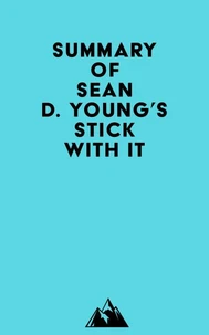 Summary of Sean D. Young's Stick with It