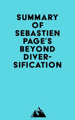  Everest Media - Summary of Sebastien Page's Beyond Diversification.