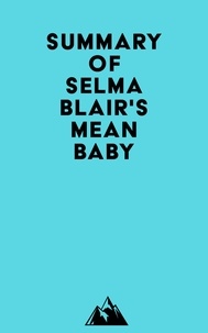  Everest Media - Summary of Selma Blair's Mean Baby.