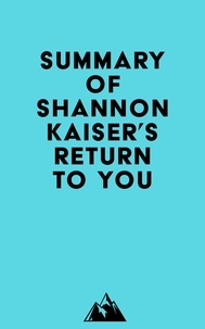  Everest Media - Summary of Shannon Kaiser's Return to You.