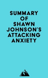  Everest Media - Summary of Shawn Johnson's Attacking Anxiety.
