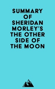  Everest Media - Summary of Sheridan Morley's The Other Side of the Moon.