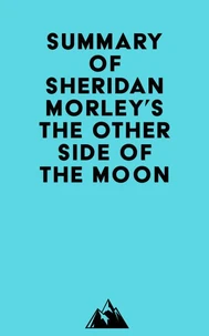 Summary of Sheridan Morley's The Other Side of the Moon
