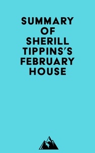  Everest Media - Summary of Sherill Tippins's February House.