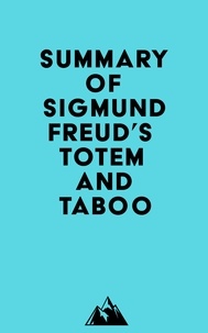  Everest Media - Summary of Sigmund Freud's Totem and Taboo.