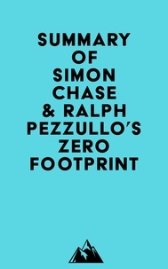  Everest Media - Summary of Simon Chase &amp; Ralph Pezzullo's Zero Footprint.