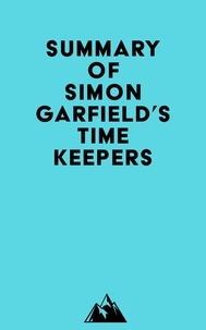  Everest Media - Summary of Simon Garfield's Timekeepers.