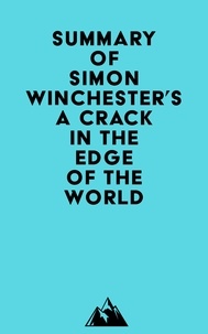  Everest Media - Summary of Simon Winchester's A Crack in the Edge of the World.