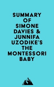  Everest Media - Summary of Simone Davies &amp; Junnifa Uzodike's The Montessori Baby.