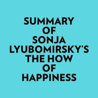 Summary of Sonja Lyubomirsky's The How of Happiness