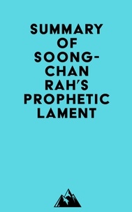  Everest Media - Summary of Soong-Chan Rah's Prophetic Lament.