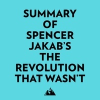  Everest Media et  AI Marcus - Summary of Spencer Jakab's The Revolution That Wasn't.