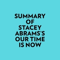  Everest Media et  AI Marcus - Summary of Stacey Abrams's Our Time Is Now.