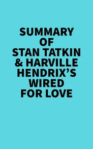 Summary of Stan Tatkin & Harville Hendrix's Wired for Love