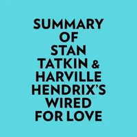 Summary of Stan Tatkin &amp; Harville Hendrix's Wired for Love