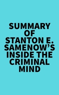  Everest Media - Summary of Stanton E. Samenow's Inside the Criminal Mind.