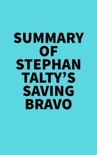  Everest Media - Summary of Stephan Talty's Saving Bravo.