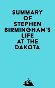  Everest Media - Summary of Stephen Birmingham's Life at the Dakota.