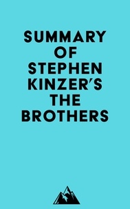  Everest Media - Summary of Stephen Kinzer's The Brothers.