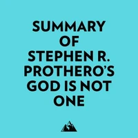 Summary of Stephen R. Prothero's God Is Not One
