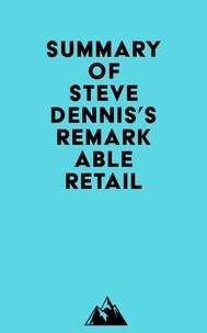  Everest Media - Summary of Steve Dennis's Remarkable Retail.