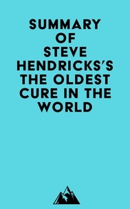 Téléchargements Epub pour ebooks Summary of Steve Hendricks's The Oldest Cure in the World in French par Everest Media MOBI iBook