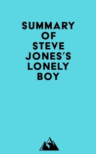  Everest Media - Summary of Steve Jones's Lonely Boy.