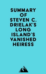  Everest Media - Summary of Steven C. Drielak's Long Island's Vanished Heiress.