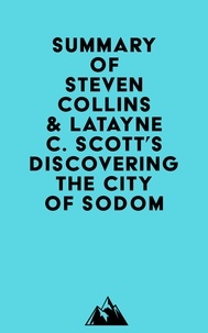  Everest Media - Summary of Steven Collins &amp; Latayne C. Scott's Discovering the City of Sodom.