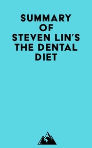 Téléchargement d'ebooks to nook gratuitement Summary of Steven Lin's The Dental Diet