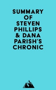  Everest Media - Summary of Steven Phillips &amp; Dana Parish's Chronic.