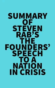 Summary of Steven Rab's The Founders' Speech to a Nation in Crisis