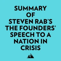 Summary of Steven Rab's The Founders' Speech to a Nation in Crisis