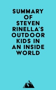 Téléchargement ebook anglais Summary of Steven Rinella's Outdoor Kids in an Inside World (Litterature Francaise)