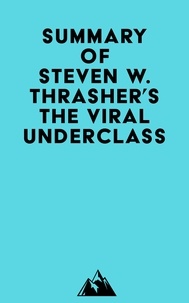 Livres téléchargements mp3 Summary of Steven W. Thrasher's The Viral Underclass DJVU FB2 RTF 9798350031041
