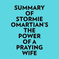 Summary of Stormie Omartian's The Power Of A Praying Wife