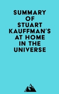  Everest Media - Summary of Stuart Kauffman's At Home in the Universe.