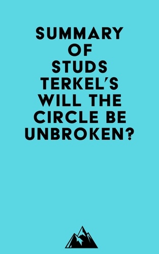 Everest Media - Summary of Studs Terkel's Will the Circle Be Unbroken?.